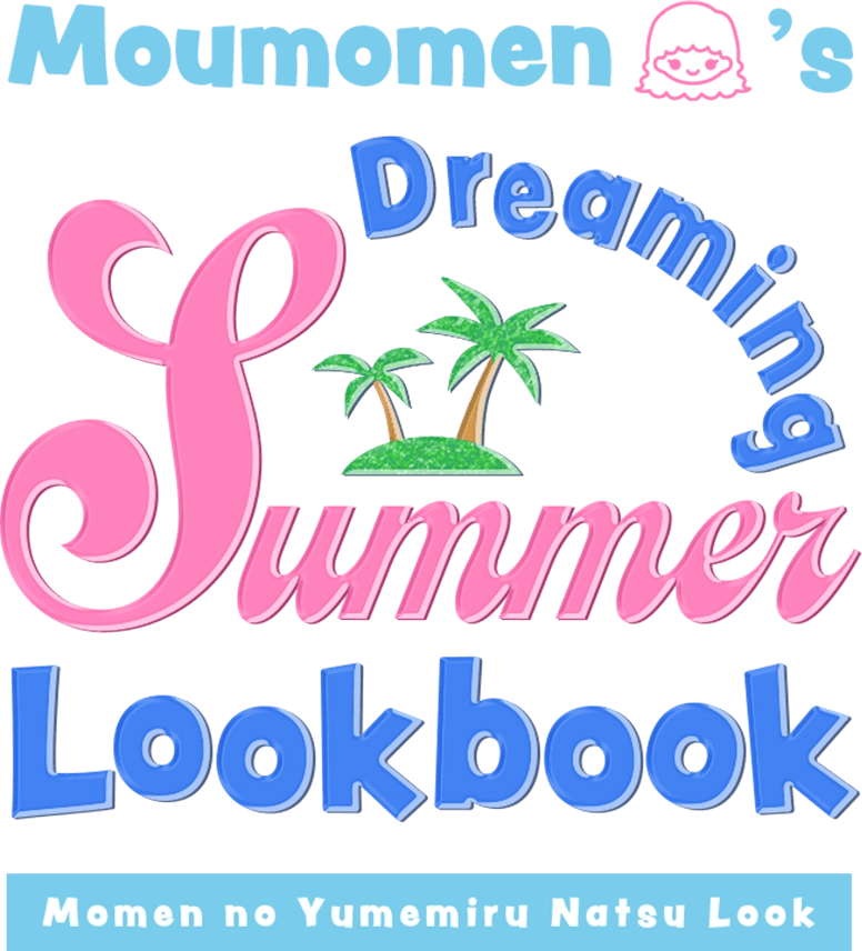 Moumomen's Dreaming Summer Lookbook
