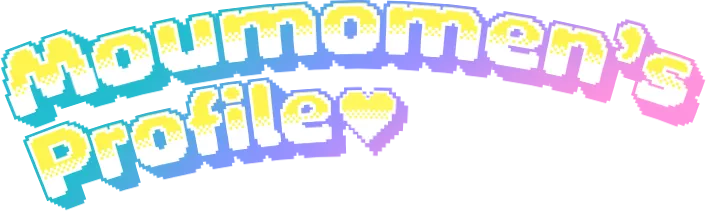 Moumomen's Profile♡